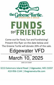 Flyer for The Greene Turtle Sports Bar & Grille's "Funds for Friends" event. Edgewater Volunteer Fire Department fundraising on March 10, 2025. Location: 3213 Solomons Island Road, Edgewater, MD. Contact: 410-956-1144.
